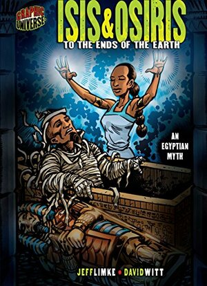 Isis & Osiris: To the Ends of the Earth by Jeff Limke