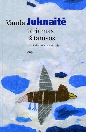 Tariamas iš tamsos by Vanda Juknaitė