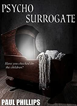 Psycho Surrogate by Paul Phillips