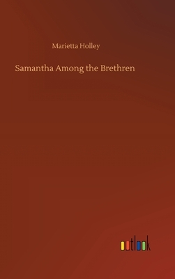 Samantha Among the Brethren by Marietta Holley