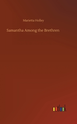 Samantha Among the Brethren by Marietta Holley