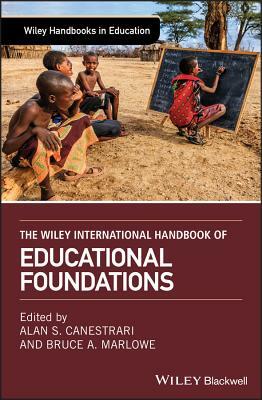 The Wiley International Handbook of Educational Foundations by 