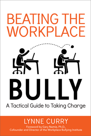 Beating the Workplace Bully by Lynne Curry