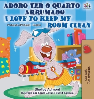 I Love to Keep My Room Clean (Portuguese English Bilingual Book - Portugal) by Kidkiddos Books, Shelley Admont