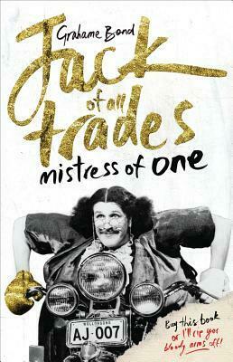 Jack of All Trades, Mistress of One by Grahame Bond