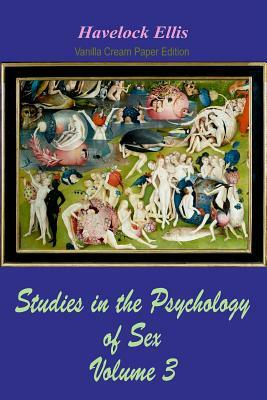 Studies in the Psychology of Sex Volume 3 by Havelock Ellis