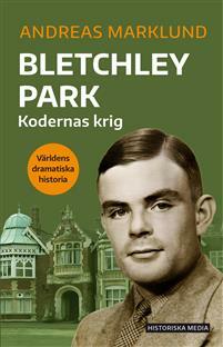 Bletchley Park: Kodernas krig by Andreas Marklund