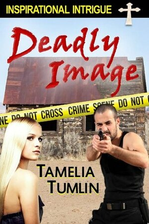 Deadly Image by Tamelia Tumlin