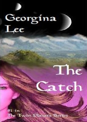 The Catch (sci-fi/fantasy romance) (The Twin Planet Series) by Georgina Lee, Barbara Phinney