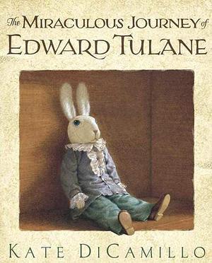 The Miraculous Journey of Edward Tulane by Kate DiCamillo