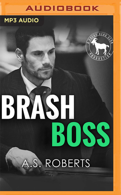 Brash Boss: A Hero Club Novel by Hero Club, A.S. Roberts