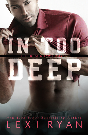 In Too Deep by Lexi Ryan