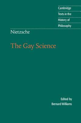 The Gay Science: with a Prelude in Rhymes and an Appendix of Songs by Bernard Williams, Adrian Del Caro, Josefine Nauckhoff, Friedrich Nietzsche