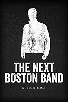 The Next Boston Band by Michael Fertik