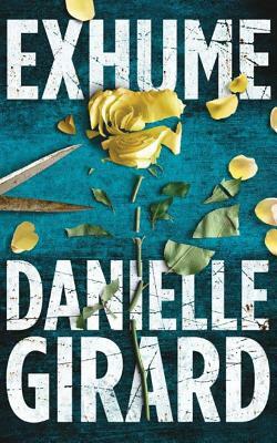 Exhume by Danielle Girard