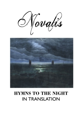 Hymns to the Night in Translation by Novalis
