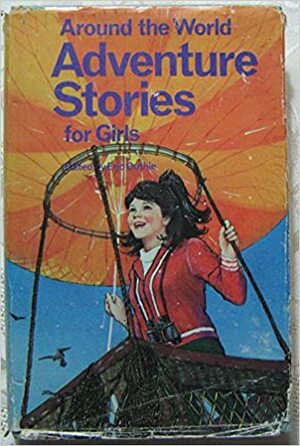 Around the World Adventure Stories for Girls by 