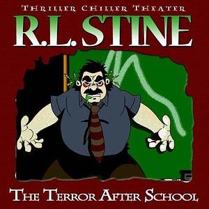 The Terror After School by R.L. Stine