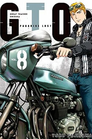 GTO: Paradise Lost Vol. 8 by Tōru Fujisawa