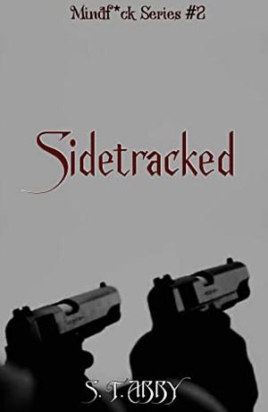 Sidetracked by S.T. Abby