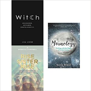 Witch unleashed. untamed. unapologetic, rise sister rise and moonology 3 books collection set by Rebecca Campbell, Lisa Lister, Yasmin Boland