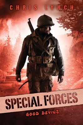 Good Devils (Special Forces, Book 3), Volume 3 by Chris Lynch