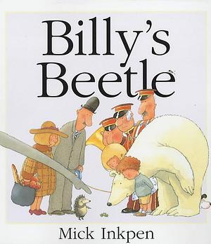 Billy's Beetle by Mick Inkpen, Mick Inkpen