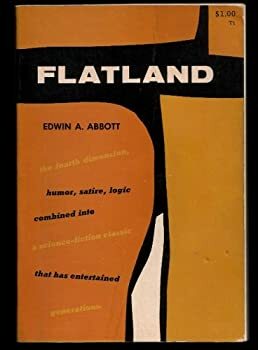 Flatland: A Romance of Many Dimensions by Edwin A. Abbott