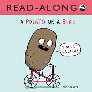 A Potato on a Bike Read-Along by Elise Gravel