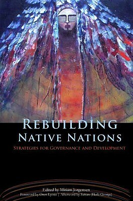 Rebuilding Native Nations: Strategies for Governance and Development by Miriam Jorgensen
