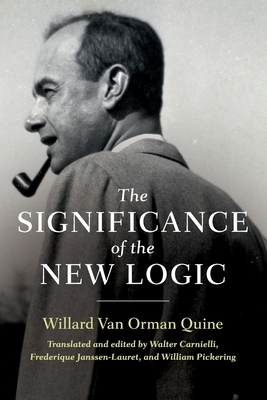 The Significance of the New Logic by Willard Van Orman Quine