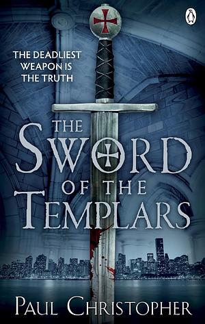 The Sword of the Templars by Paul Christopher