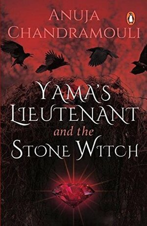 Yama's Lieutenant and the Stone Witch by Anuja Chandramouli