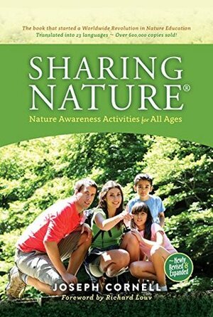 Sharing Nature®: Nature Awareness Activities for All Ages by Joseph Bharat Cornell, Richard Louv