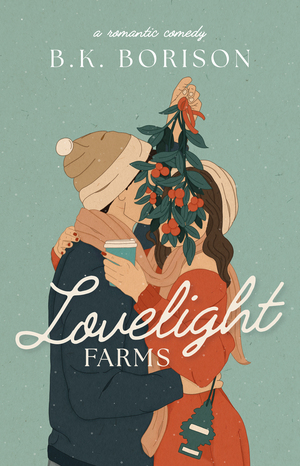 Lovelight Farms by B.K. Borison