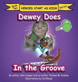 Dewey Does in the Groove: Book Two by John Cooper, Thomas Kinslow