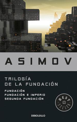 Trilogía de la Fundación by Isaac Asimov