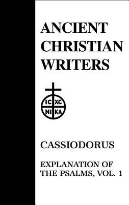 51. Cassiodorus, Vol. 1: Explanation of the Psalms by 
