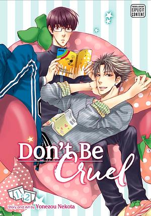 Don't Be Cruel: 2-in-1 Edition, Vol. 1 (Yaoi Manga) by Yonezou Nekota