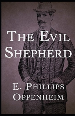 The Evil Shepherd Illustrated by Edward Phillips Oppenheim