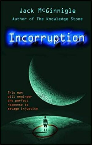 Incorruption by Jack McGinnigle