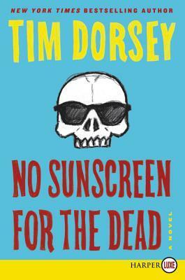 No Sunscreen for the Dead by Tim Dorsey