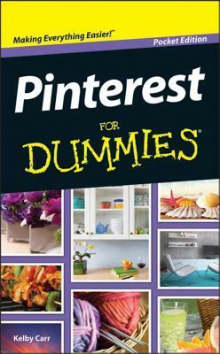 Pinterest For Dummies, Pocket Edition by Kelby Carr