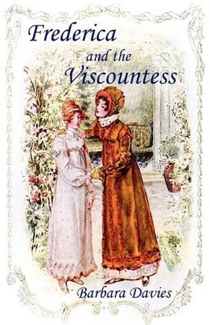 Frederica and the Viscountess by Barbara Davies