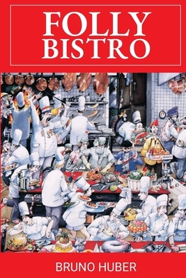 Folly Bistro by Bruno Huber