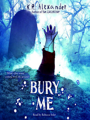 Bury Me by K.R. Alexander