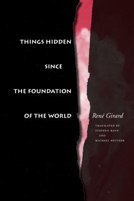 Things Hidden Since the Foundation of the World by René Girard