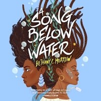 A Song Below Water by Bethany C. Morrow