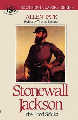Stonewall Jackson: The Good Soldier by Allen Tate