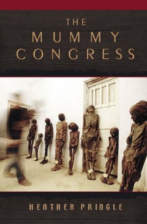 Mummy Congress by Heather Pringle